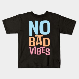 No Bad Vibes Kids T-Shirt